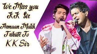 We Miss You KK Sir 🥺 Armaan Malik  Tribute To KK Sir