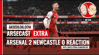 Arsenal 2 Newcastle United 0 Reaction | Arsecast Extra