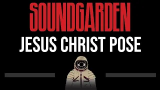 Soundgarden • Jesus Christ Pose (CC) (Upgraded Video) 🎤 [Karaoke] [Instrumental Lyrics]