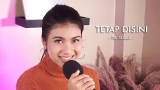 TETAP DISINI - TRI SUAKA | Cover by Nabila Maharani