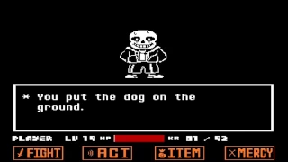 What would happen if you get Annoying doG to Sans?