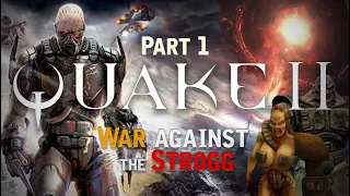 Quake Lore: Delving into the Heart of Quake Wars ET, Quake 2/4 War Against The Strogg (Part 1)