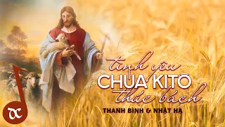 Tình Yêu Chúa Kitô Thúc Bách (Thiên Đan) | Thanh Bình & Nhật Hạ