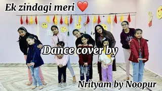 Ek zindagi Meri- Easy Steps Dance Cover by Kids | Nrityam By Noopur