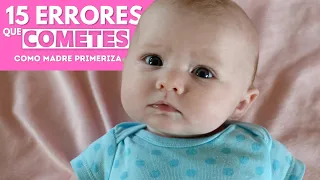 15 ERRORES de MADRES PRIMERIZAS 🤰🏻👶🏻 ¡No los cometas!