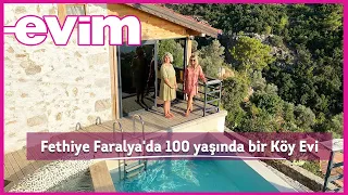 Fethiye Faralya'da 100 Yaşında Bir  Köy Evi | Evim ile Ev Turu