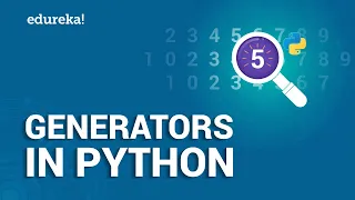 Python Generators | Python Basics | Python Tutorial for Beginners | Edureka