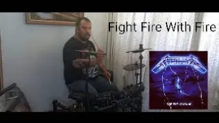 Fight fire With Fire (Drum Cover)