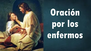 ORACIÓN POR LOS ENFERMOS