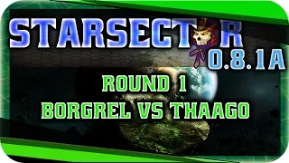 Starsector 0.8.1a Grand AI Tournament | Borgrel VS Thaago | Round 1