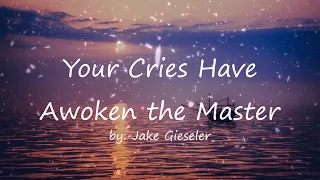 Your Cries Have Awoken the Master Lyrics