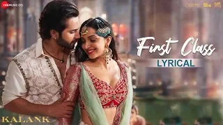 First Class - Lyrical | Kalank | Varun D, Alia B, Kiara & Madhuri | Arijit S | Pritam| Amitabh