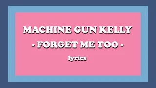 forget me too - Machine Gun Kelly (feat. Halsey) (Lyrics)