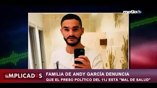 Familia de Andy García denuncia que el preso político del 11 de Julio está "Mal de salud"