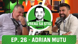 Celălalt ADRIAN MUTU: "Am greșit! Oamenii trebuie să învețe!" | VREAU SĂ ȘTIU Podcast EP. 26