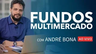 Pergunte ao Bona - Os Fundos Multimercado