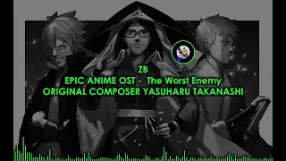 EPIC ANIME OST -  The Worst Enemy