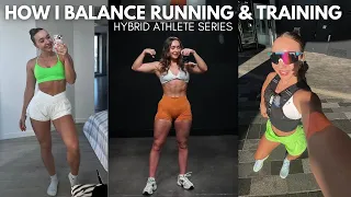 HOW I BALANCE TRAINING & RUNNING | The Hybrid Series