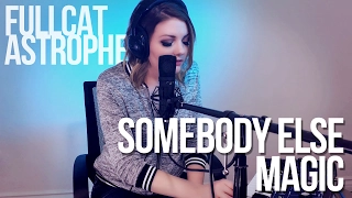 Somebody Else/Magic (The 1975 + Coldplay Mashup)