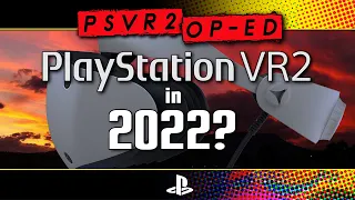 Could PlayStation VR2 Launch in 2022? | PSVR2 Op-Ed