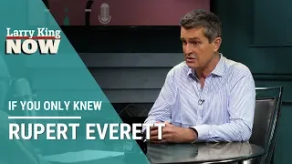 If You Only Knew: Rupert Everett