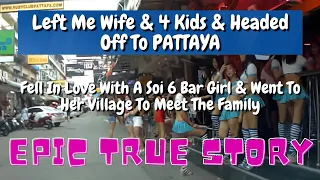 Left My Wife & 4 Kids & Headed To Pattaya & Fell In Love With A Soi 6 Bar Girl 😳🇹🇭