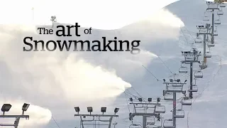 The art of snowmaking