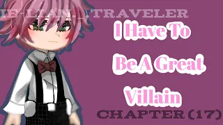 I Have To Be A Great Villain React ||[ Chapter 17 ]|| Xie-Lian._.Traveler ||