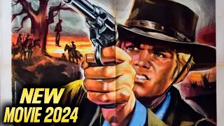 New Wester Movie Cowboy 2024 - Action Movies 2024 Full Movie English | Top Hollywood Movie 2024