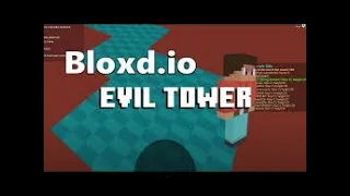 i played EVIL TOWER in BLOXD IO