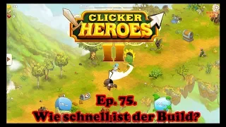 Clicker Heroes 2 Ep. 75 (Deutsch): Wie schnell ist der Build?