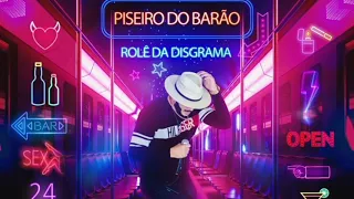 PISEIRO DO BARÃO - CD completo = Julho/Agosto 2021 Lançamento (Rolê da disgrama)