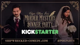 Edgar Allan Poe's Murder Mystery Dinner Party - Kickstarter Video!