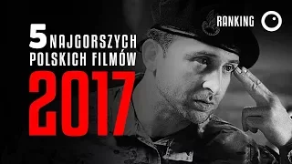 Polskie Paździerze 2017, czyli najgorsze filmy roku!