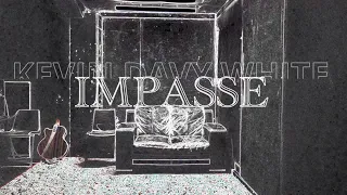 Kevin Davy White - Impasse [ Lyric Video ]