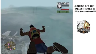 JUMPING OFF THE TALLEST TOWER IN GTA San Andreas!!!