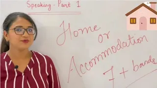 IELTS SPEAKING TOPIC OF HOME OR ACCOMMODATION