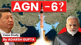 Why China is Afraid from Agni Missiles? Agni 5 & Agni 6 | UPSC Mains GS3