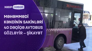 Məhəmmədi kəndinin sakinləri 40 dəqiqə avtobus gözləyir – ŞİKAYƏT