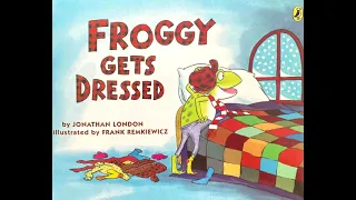 Froggy Gets Dressed by Jonathon London