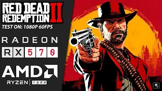 Red Dead Redemption 2 | Ryzen 5 1600 + RX 570 + 16GB RAM
