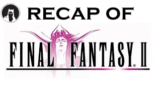 The ULTIMATE Recap of Final Fantasy II (RECAPitation) #ffii #ff2