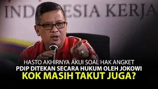 HASTO AKHIRNYA AKUI SOAL HAK ANGKET PDIP DITEKAN SECARA HUKUM OLEH JOKOWI. KOK MASIH TAKUT JUGA?