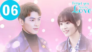 ENG SUB | Forget You Remember Love | EP06 | 忘记你，记得爱情 | Xing Fei, Jin Ze