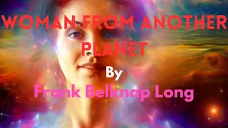 Women From Another Planet By Frank Belknap Long | Full Audiobook