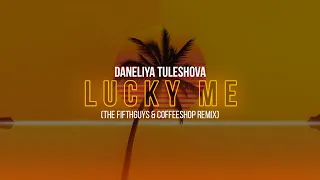 Daneliya Tuleshova - Lucky Me (The FifthGuys & Coffeeshop Remix)