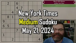 NYT Medium Sudoku Step-by-Step Walkthrough | May 21, 2024