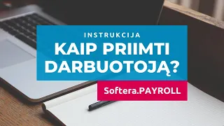 Kaip priimti darbuotoją? Softera.PAYROLL