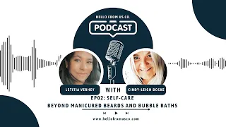 S01 EP02 | SELF CARE | Beyond Manicured Beards and Bubble Baths | Michelle Kiehne