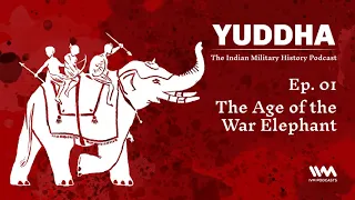 Yuddha Ep. 01 The Age of the War-Elephant